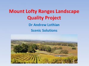 Mount Lofty Ranges Landscape Quality Project Dr Andrew