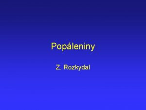 Popleniny Z Rozkydal Popleniny Termick kontaktem opaenm plamenem