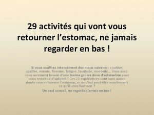 29 activits qui vont vous retourner lestomac ne