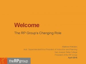 Welcome The RP Groups Changing Role Matthew Wetstein