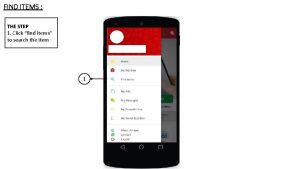 FIND ITEMS THE STEP 1 Click find items