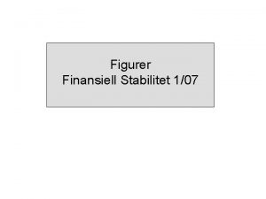 Figurer Finansiell Stabilitet 107 Sammendrag Figur 1 Bankenes