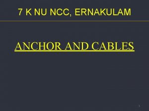 7 K NU NCC ERNAKULAM ANCHOR AND CABLES