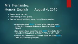 Mrs Fernandez Honors English August 4 2015 Please