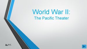 World War II The Pacific Theater By R