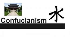 Confucianism Confucius Founder Confucius Kung Fu Tzu Also