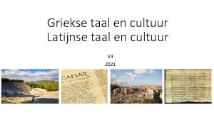 Griekse taal en cultuur Latijnse taal en cultuur