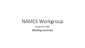 NAMCS Workgroup January 14 2021 Meeting summary Workgroup