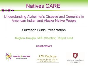 Natives CARE Understanding Alzheimers Disease and Dementia in