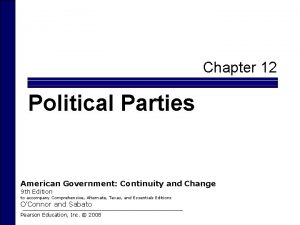 Chapter 12 Political Parties American Government Continuity and