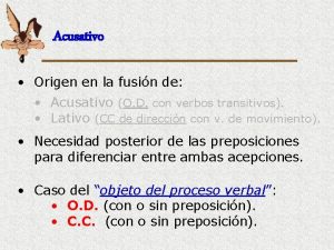 Acusativo Origen en la fusin de Acusativo O