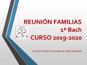 REUNIN FAMILIAS 1 Bach CURSO 2019 2020 COLEGIO