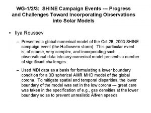 WG123 SHINE Campaign Events Progress and Challenges Toward