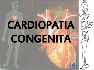 CARDIOPATIA CONGENITA Cardiopata congnita ndice Introduccin Etapa 1
