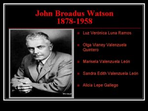 John Broadus Watson 1878 1958 n Luz Vernica