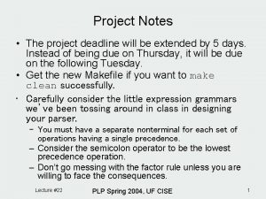 Project Notes The project deadline will be extended