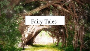 Fairy Tales What fairy tales do you know