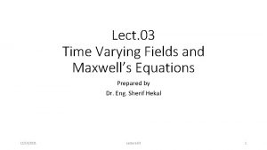 Lect 03 Time Varying Fields and Maxwells Equations