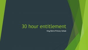 30 hour entitlement King Edwin Primary School times