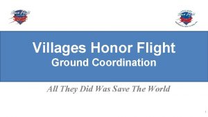 Villages Honor Flight Ground Coordination All They Did