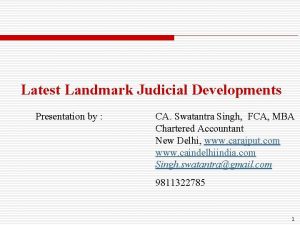 Latest Landmark Judicial Developments Presentation by CA Swatantra