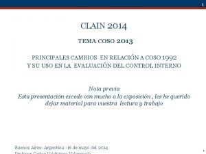 1 CLAIN 2014 TEMA COSO 2013 PRINCIPALES CAMBIOS