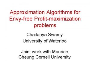 Approximation Algorithms for Envyfree Profitmaximization problems Chaitanya Swamy