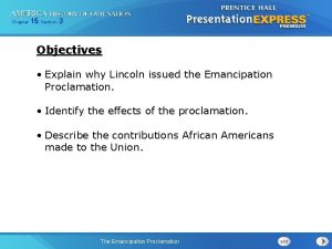 Chapter 15 Section 3 Objectives Explain why Lincoln