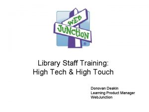 Library Staff Training High Tech High Touch Donovan