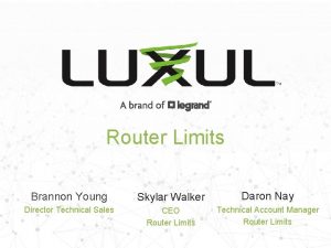 Router Limits Brannon Young Skylar Walker Daron Nay