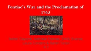 Pontiacs War and the Proclamation of 1763 Isabel