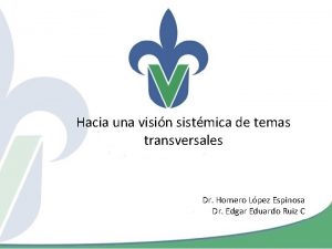 Hacia una visin sistmica de temas transversales Dr