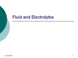 Fluid and Electrolytes 12142021 1 Compartments Intracellular fluid