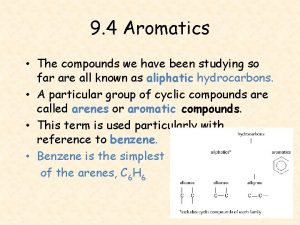 9 4 Aromatics The compounds we have been