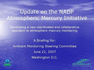Update on the NADP Atmospheric Mercury Initiative Developing