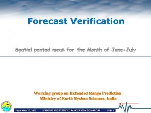 Forecast Verification September 10 2013 SEASONAL AND EXTENDED