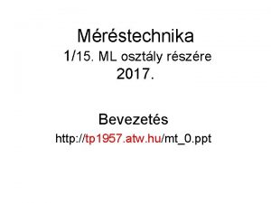 Mrstechnika 115 ML osztly rszre 2017 Bevezets http