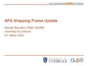 APA Shipping Frame Update George Stavrakis Peter Sutcliffe