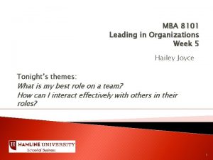 MBA 8101 Leading in Organizations Week 5 Hailey