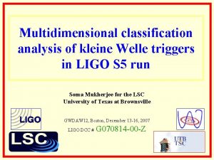 Multidimensional classification analysis of kleine Welle triggers in