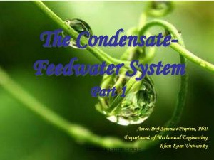 The Condensate Feedwater System Part 1 Assoc Prof