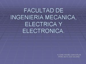 FACULTAD DE INGENIERIA MECANICA ELECTRICA Y ELECTRONICA LOZANO