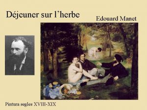 Djeuner sur lherbe Pintura segles XVIIIXIX Edouard Manet