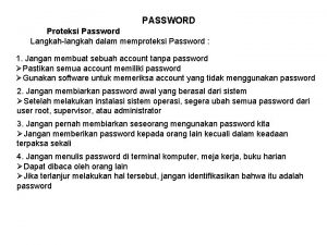 PASSWORD Proteksi Password Langkahlangkah dalam memproteksi Password 1