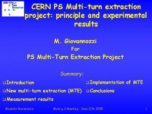 CERN PS Multiturn extraction project principle and experimental