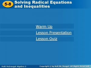 Solving Radical Equations 5 8 and Inequalities Warm