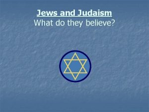 Jews and Judaism What do they believe Artefacts