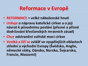 Reformace v Evrop REFORMACE velk nboensk hnut Usiluje