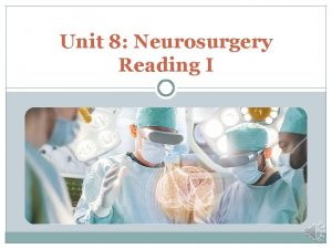 Unit 8 Neurosurgery Reading I Reading 1 Introduction