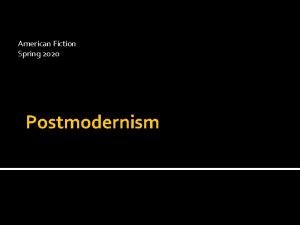 American Fiction Spring 2020 Postmodernism Periodisation The Colonial